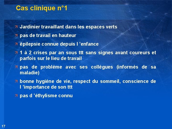 Cas clinique n° 1 ä Jardinier travaillant dans les espaces verts ä pas de