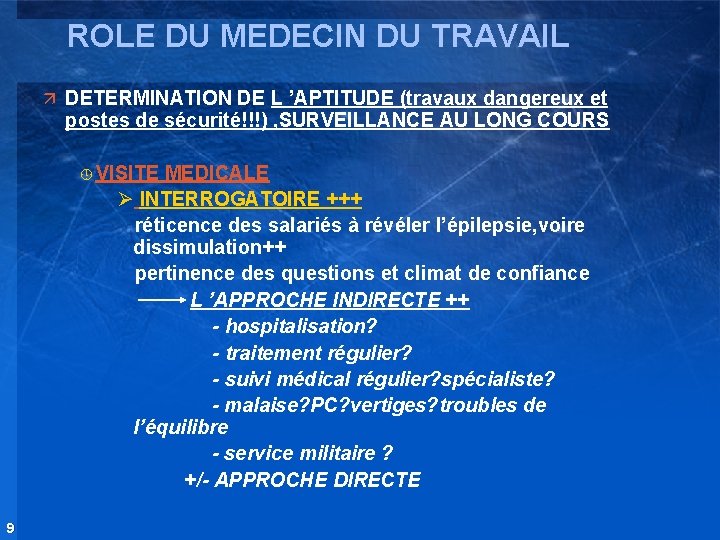 ROLE DU MEDECIN DU TRAVAIL ä DETERMINATION DE L ’APTITUDE (travaux dangereux et postes