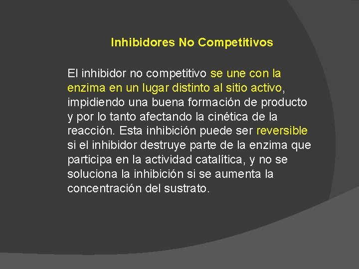 Inhibidores No Competitivos El inhibidor no competitivo se une con la enzima en un