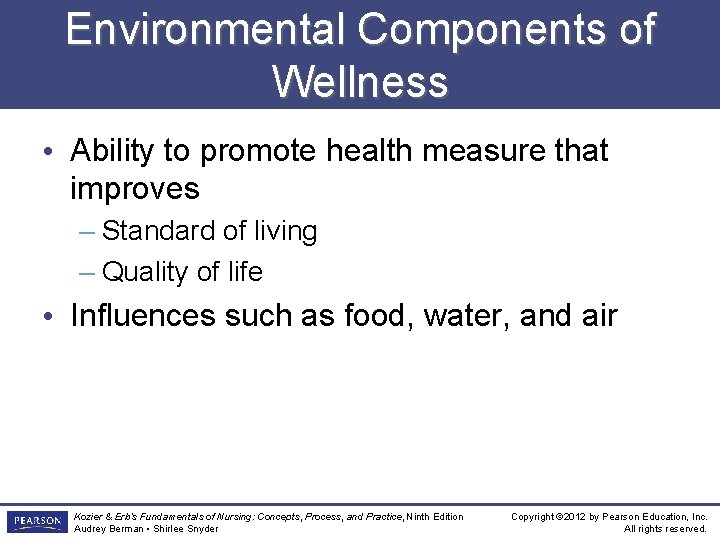 Environmental Components of Wellness • Ability to promote health measure that improves – Standard