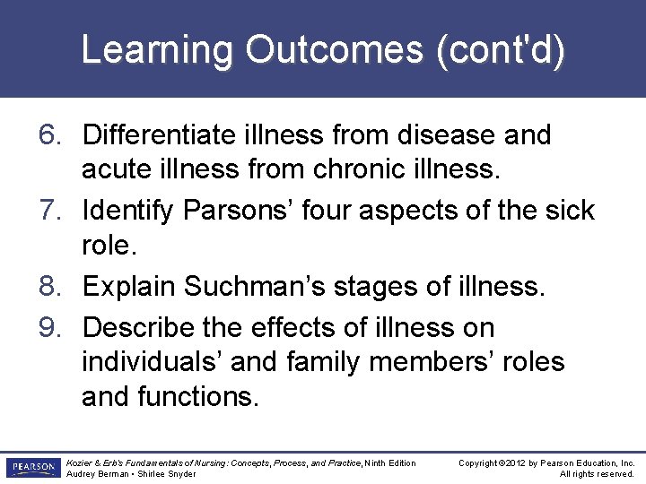 Learning Outcomes (cont'd) 6. Differentiate illness from disease and acute illness from chronic illness.