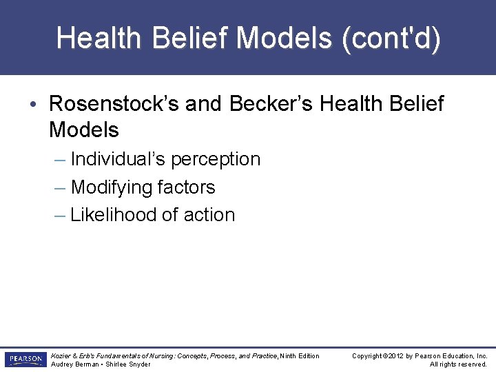 Health Belief Models (cont'd) • Rosenstock’s and Becker’s Health Belief Models – Individual’s perception