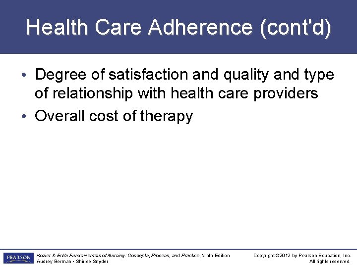 Health Care Adherence (cont'd) • Degree of satisfaction and quality and type of relationship