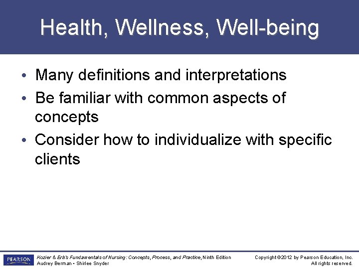 Health, Wellness, Well-being • Many definitions and interpretations • Be familiar with common aspects