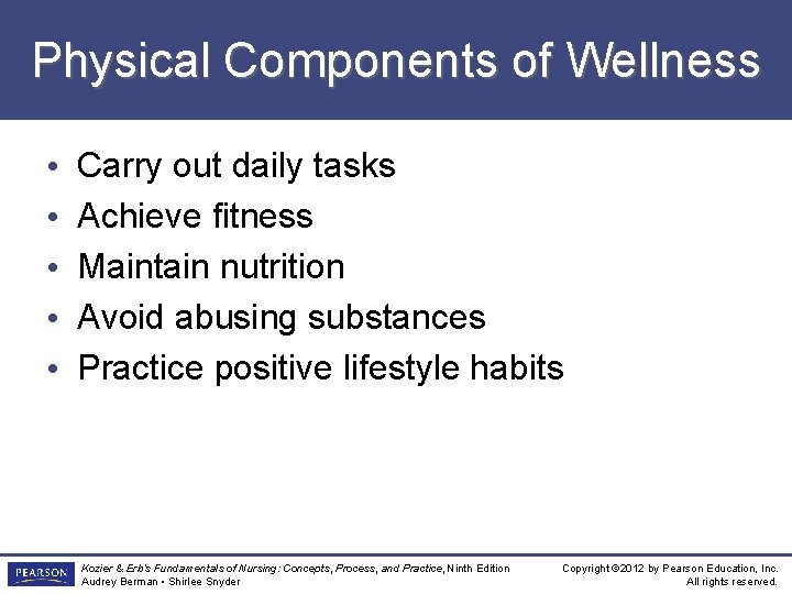 Physical Components of Wellness • • • Carry out daily tasks Achieve fitness Maintain