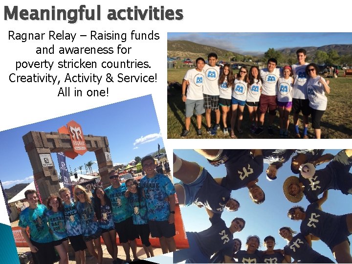 Meaningful activities Ragnar Relay – Raising funds and awareness for poverty stricken countries. Creativity,