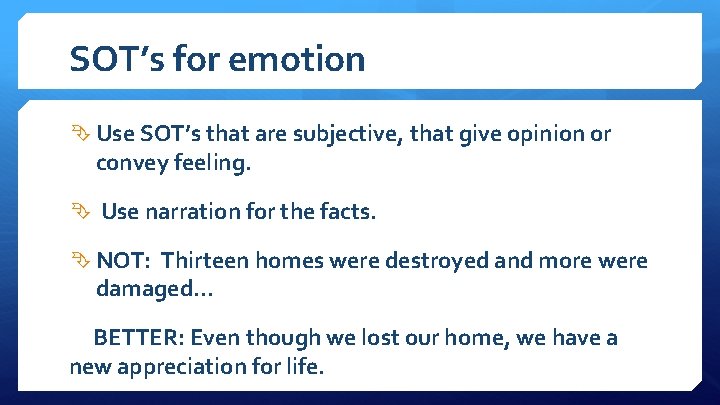 SOT’s for emotion Use SOT’s that are subjective, that give opinion or convey feeling. SOT’s for emotion Use SOT’s that are subjective, that give opinion or convey feeling.