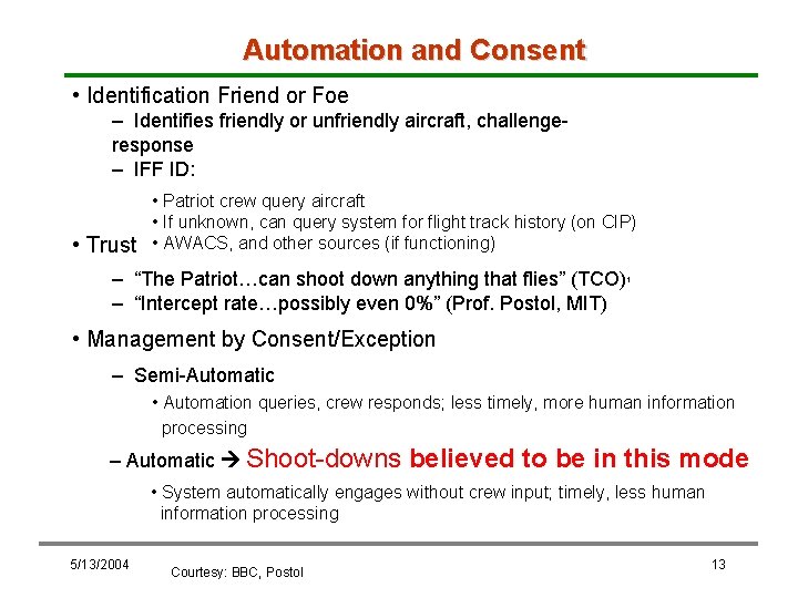 Automation and Consent • Identification Friend or Foe – Identifies friendly or unfriendly aircraft,