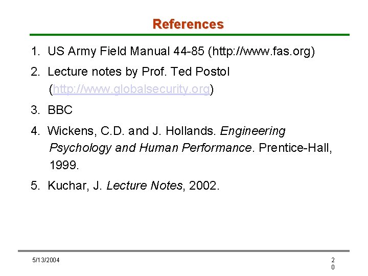 References 1. US Army Field Manual 44 -85 (http: //www. fas. org) 2. Lecture