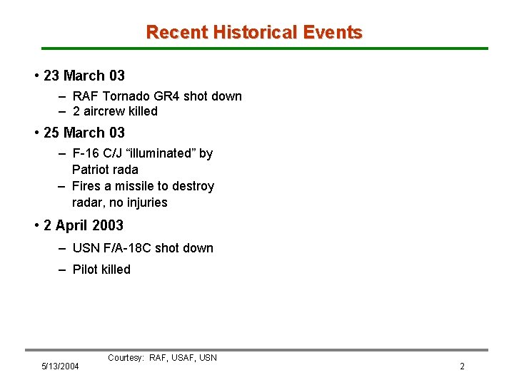 Recent Historical Events • 23 March 03 – RAF Tornado GR 4 shot down