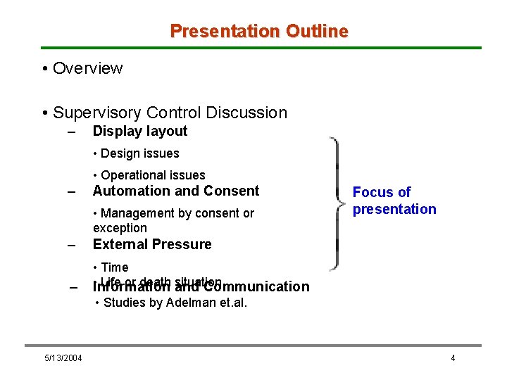 Presentation Outline • Overview • Supervisory Control Discussion – Display layout • Design issues