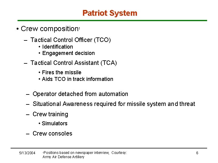 Patriot System • Crew composition 1 – Tactical Control Officer (TCO) • Identification •