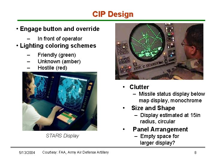 CIP Design • Engage button and override – In front of operator • Lighting