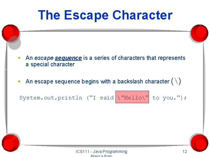 The Escape Character § An escape sequence is a series of characters that represents