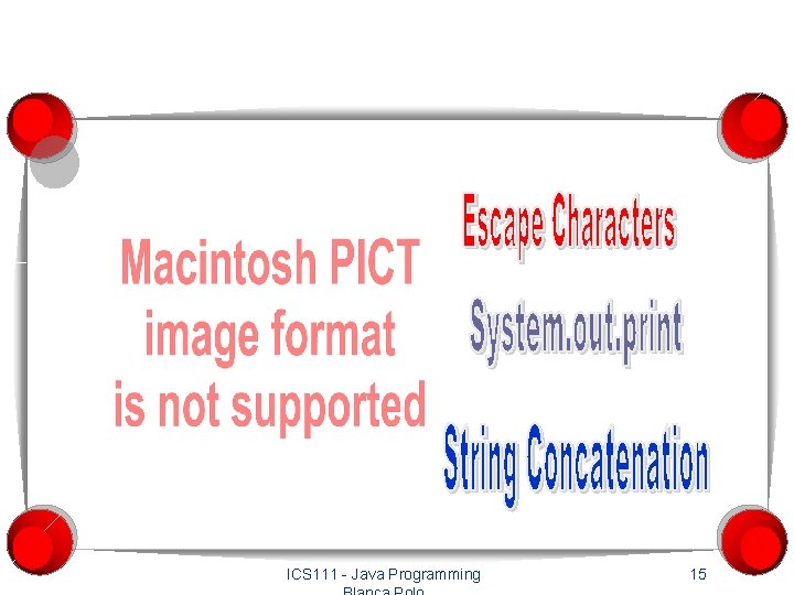 ICS 111 - Java Programming 15 