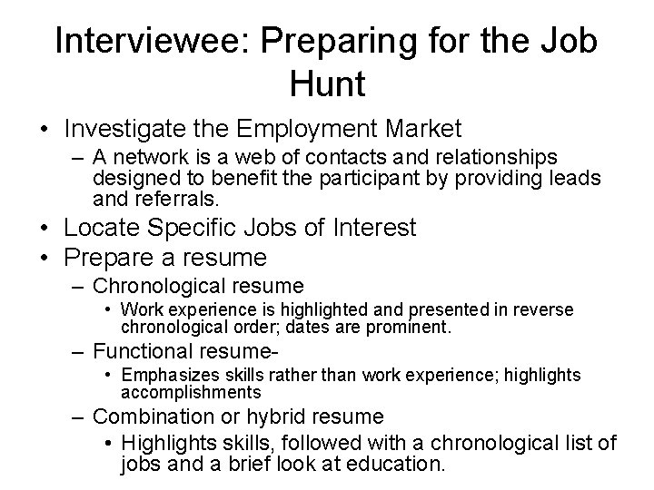 Interviewee: Preparing for the Job Hunt • Investigate the Employment Market – A network