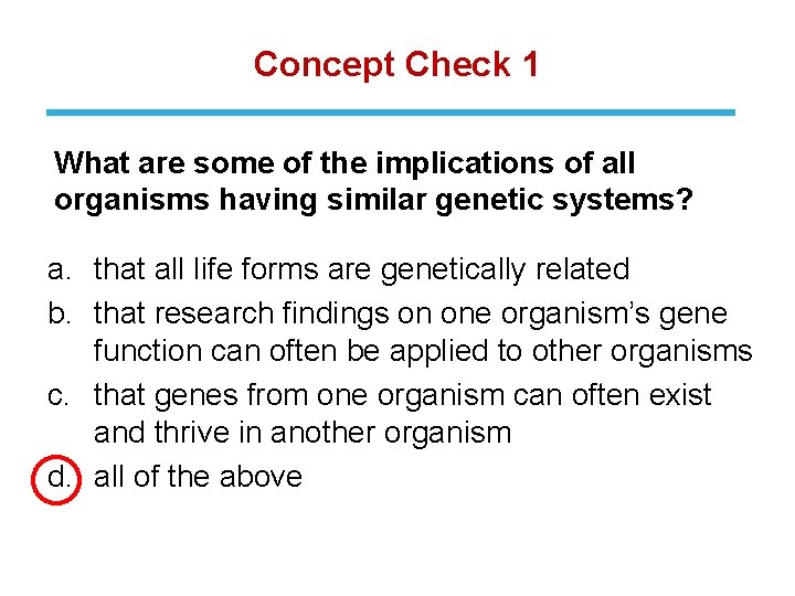 Concept Check 1 What are some of the implications of all organisms having similar