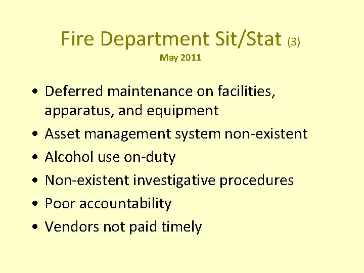 Fire Department Sit/Stat (3) May 2011 • Deferred maintenance on facilities, apparatus, and equipment