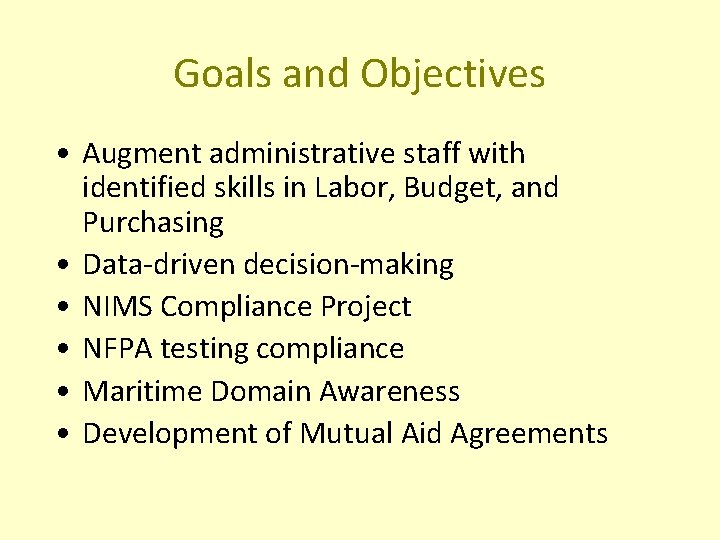 Goals and Objectives • Augment administrative staff with identified skills in Labor, Budget, and