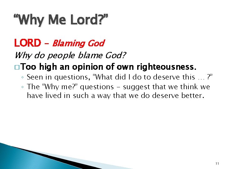 “Why Me Lord? ” LORD - Blaming God Why do people blame God? �