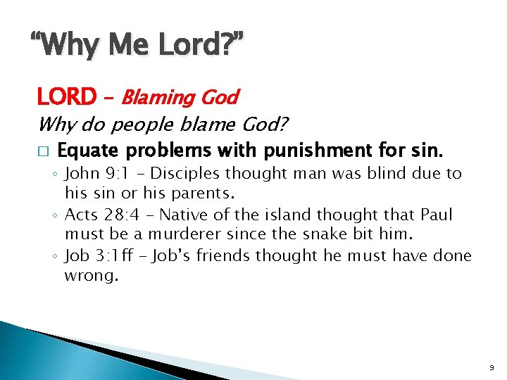 “Why Me Lord? ” LORD - Blaming God Why do people blame God? �