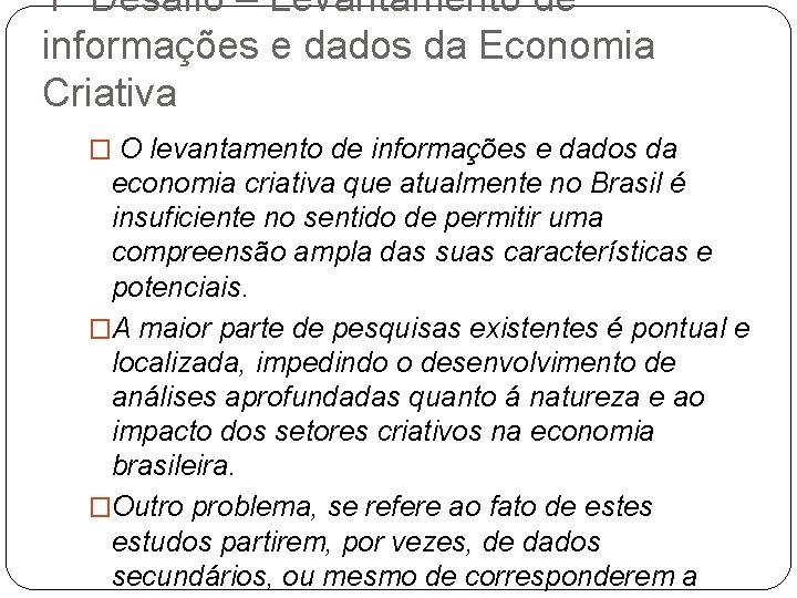 1º Desafio – Levantamento de informações e dados da Economia Criativa � O levantamento