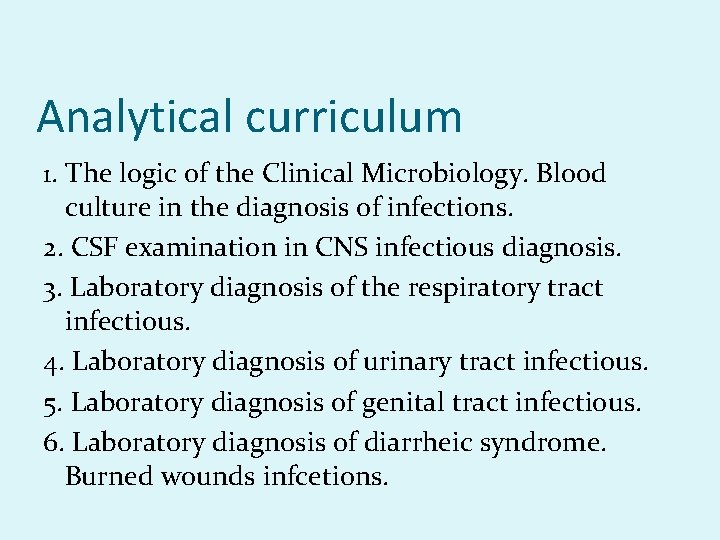 Analytical curriculum 1. The logic of the Clinical Microbiology. Blood culture in the diagnosis