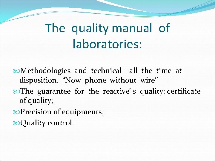 The quality manual of laboratories: Methodologies and technical – all the time at disposition.