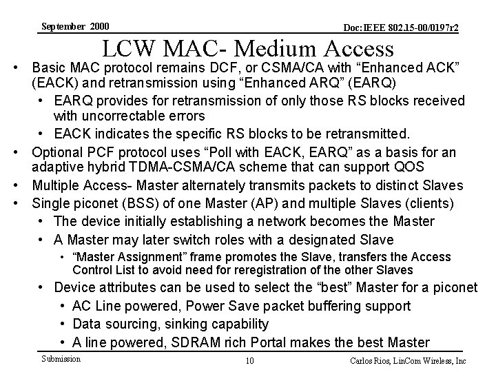 September 2000 Doc: IEEE 802. 15 -00/0197 r 2 LCW MAC- Medium Access •