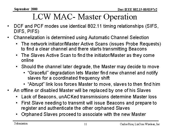 September 2000 Doc: IEEE 802. 15 -00/0197 r 2 LCW MAC- Master Operation •