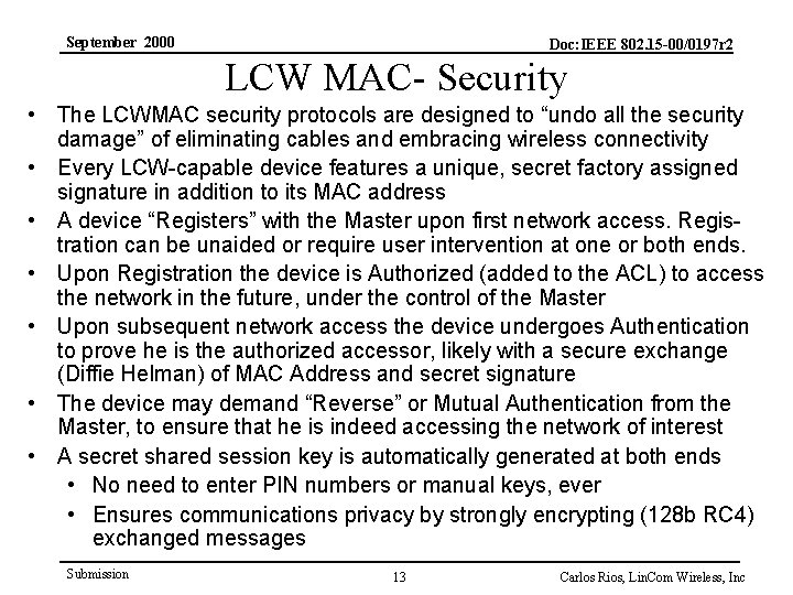 September 2000 Doc: IEEE 802. 15 -00/0197 r 2 LCW MAC- Security • The
