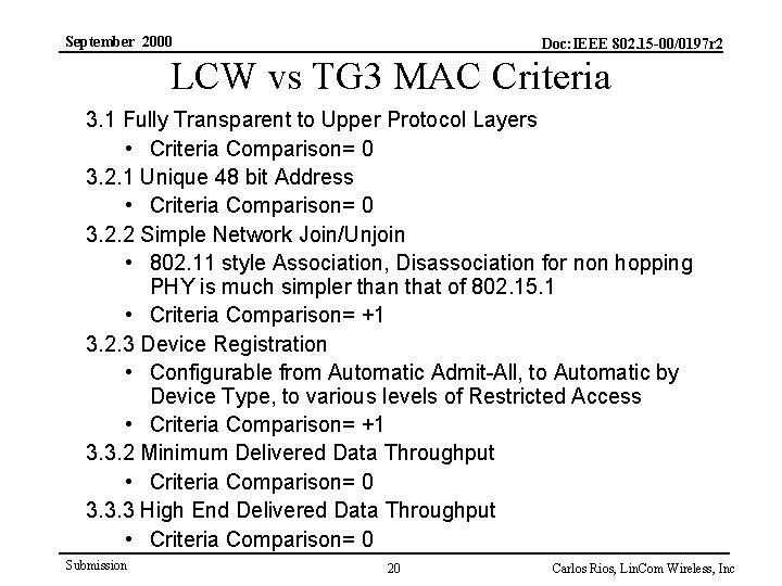 September 2000 Doc: IEEE 802. 15 -00/0197 r 2 LCW vs TG 3 MAC