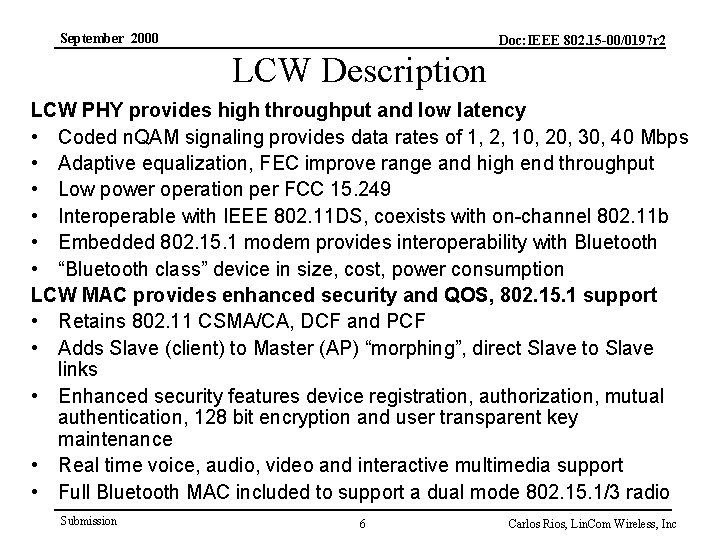 September 2000 Doc: IEEE 802. 15 -00/0197 r 2 LCW Description LCW PHY provides
