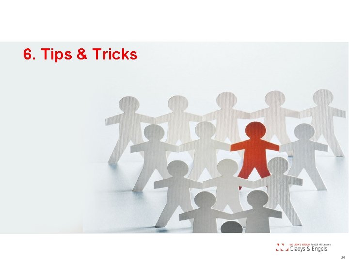 6. Tips & Tricks 36 