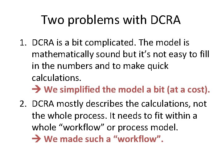 Two problems with DCRA 1. DCRA is a bit complicated. The model is mathematically