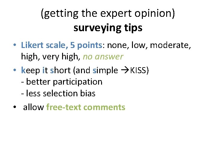 (getting the expert opinion) surveying tips • Likert scale, 5 points: none, low, moderate,