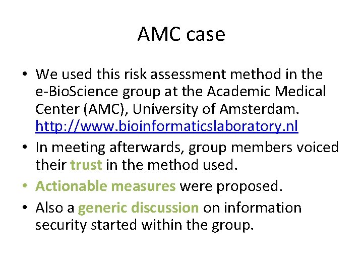 AMC case • We used this risk assessment method in the e-Bio. Science group
