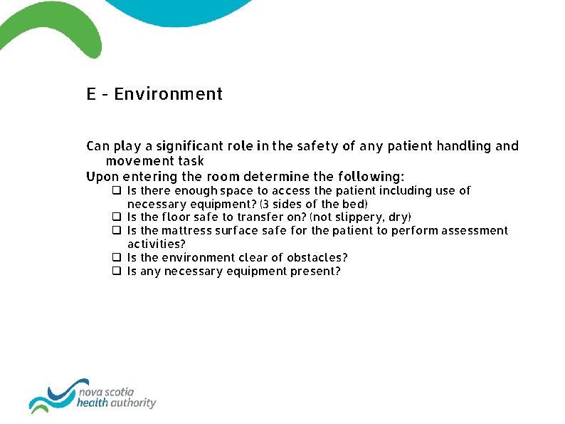 E - Environment Can play a significant role in the safety of any patient