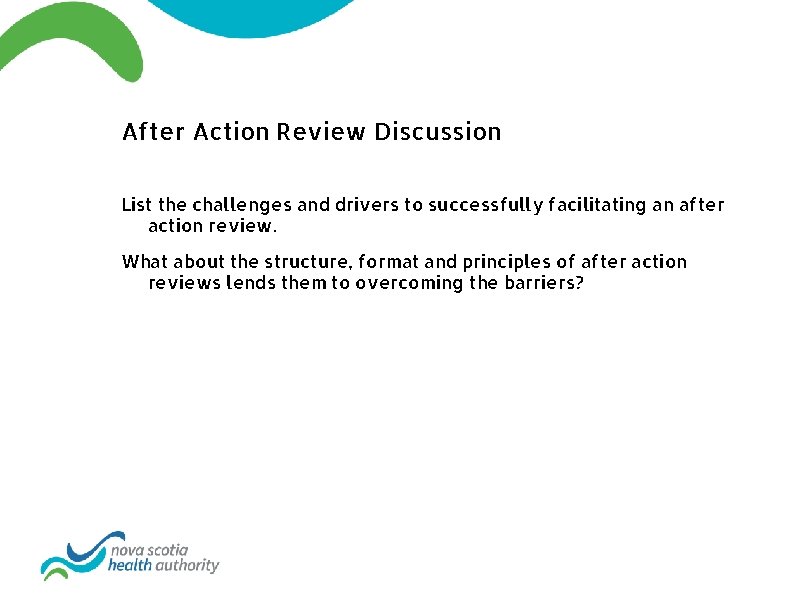 After Action Review Discussion List the challenges and drivers to successfully facilitating an after