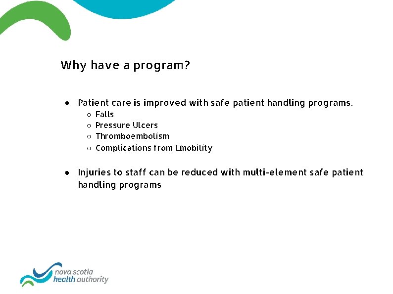 Why have a program? ● Patient care is improved with safe patient handling programs.