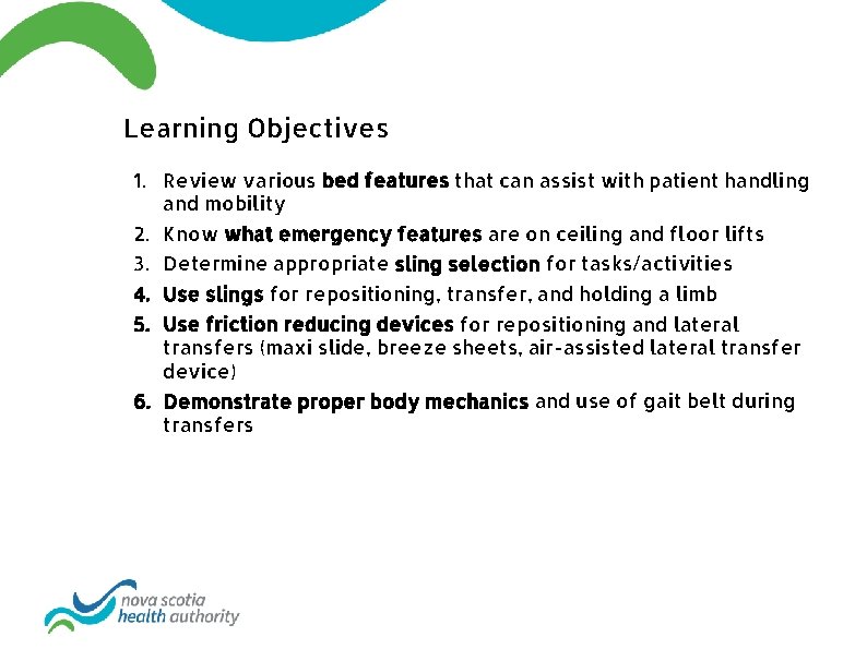Learning Objectives 1. Review various bed features that can assist with patient handling and