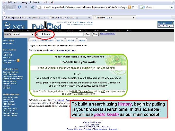 History 2 To build a search using History, begin by putting in your broadest