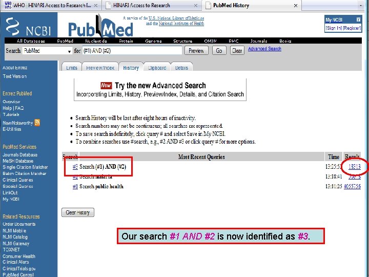History 10 Our search #1 AND #2 is now identified as #3. 