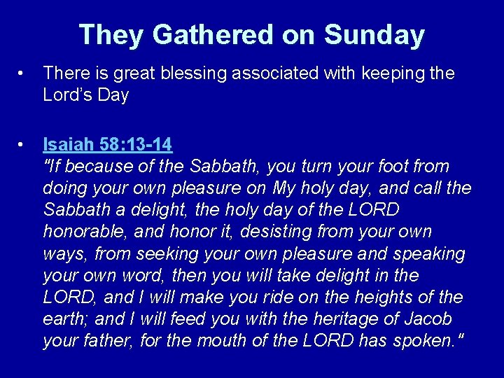 They Gathered on Sunday • There is great blessing associated with keeping the Lord’s