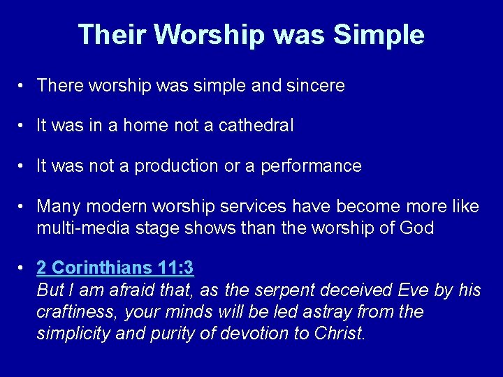 Their Worship was Simple • There worship was simple and sincere • It was
