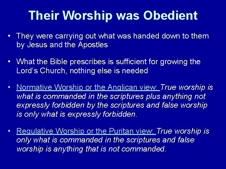 Their Worship was Obedient • They were carrying out what was handed down to
