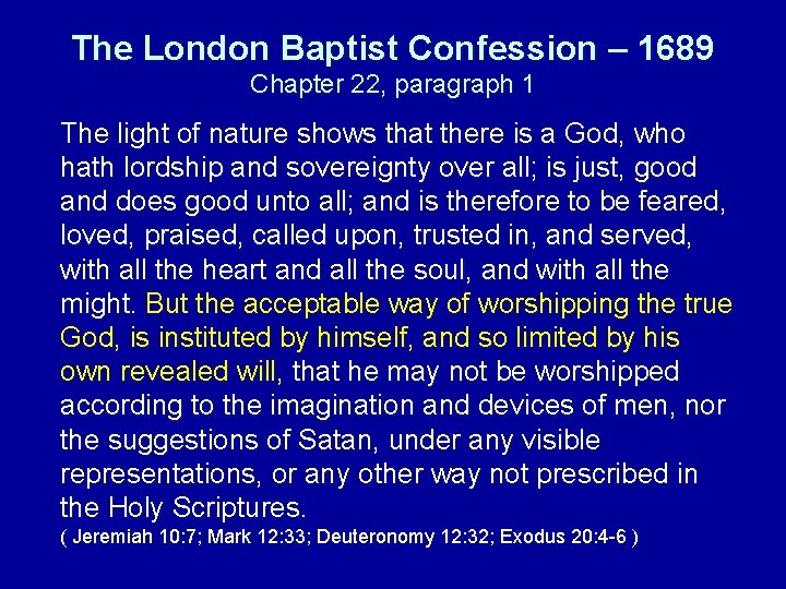 The London Baptist Confession – 1689 Chapter 22, paragraph 1 The light of nature