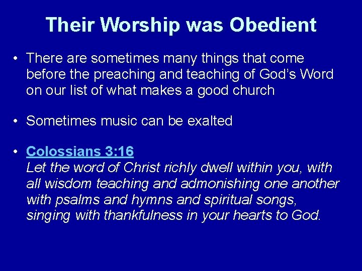 Their Worship was Obedient • There are sometimes many things that come before the
