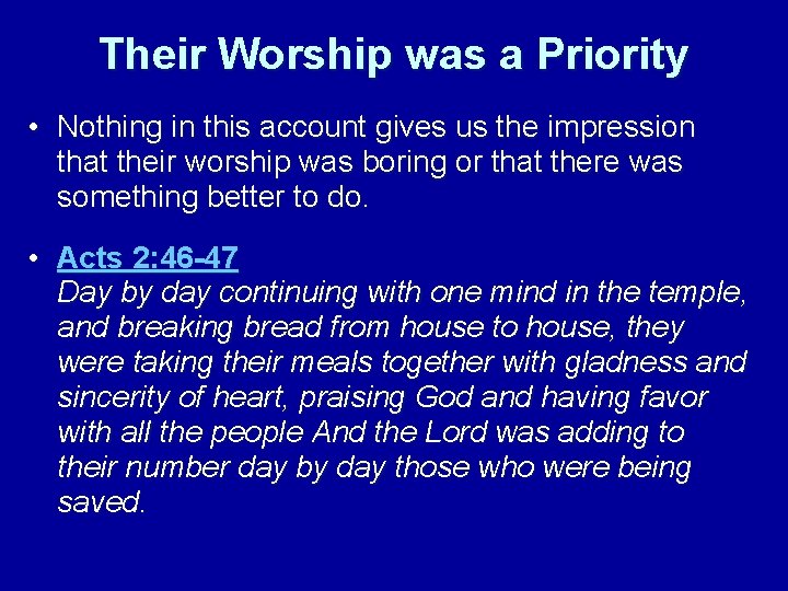 Their Worship was a Priority • Nothing in this account gives us the impression