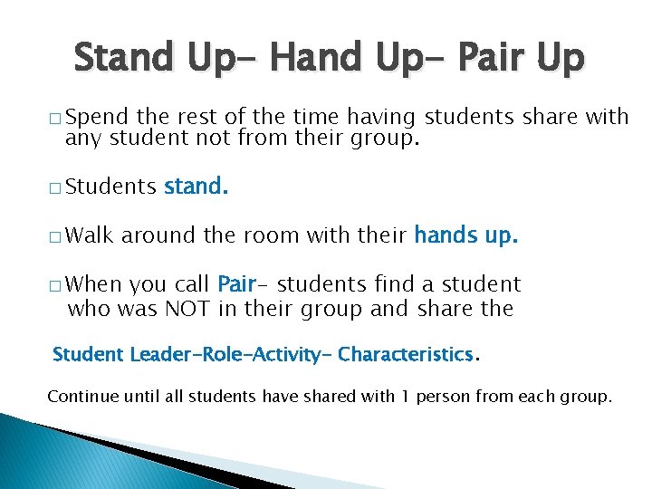 Stand Up- Hand Up- Pair Up � Spend the rest of the time having